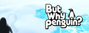 But Why Penguin?