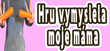 Hru vymyslela moje máma