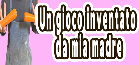 Un gioco inventato da mia madre