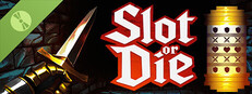 Slot or Die Demo