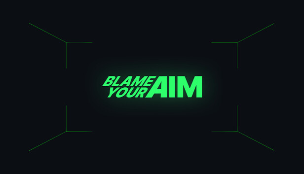 Blame your Aim