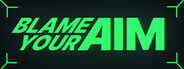 Blame your Aim