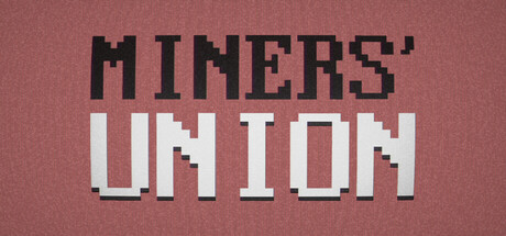 Miners' Union Playtest