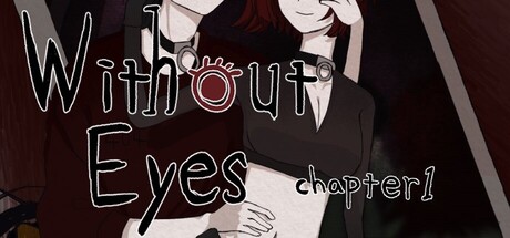 WithoutEyes Chapter1 by Furutsuki - Similar game based
                        on tags