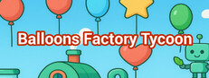 Balloons Factory Tycoon