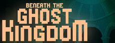 Beneath the Ghost Kingdom