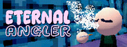 Eternal Angler