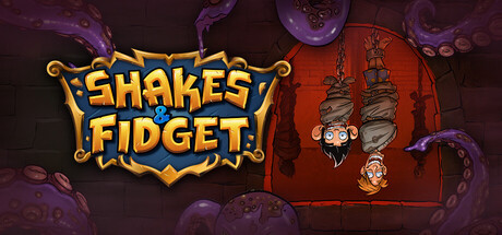 Shakes and Fidget