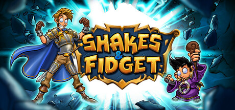 Shakes and Fidget