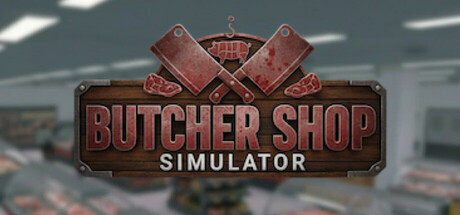 Butcher Shop Simulator