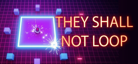 They Shall Not Loop Playtest