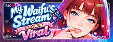 My Waifu's Stream is Going Viral ‼️😳 game cover