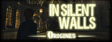 In Silent Walls :  Origines