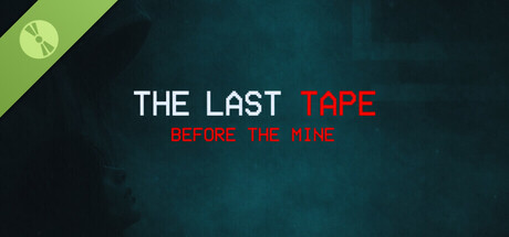 The Last Tape: Before The Mine Demo