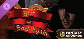 Fantasy Grounds - Heir & Back Again
