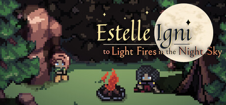 Estelle Igni: To Light Fires in the Night Sky header art