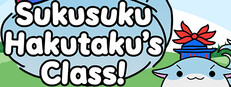 Sukusuku Hakutaku's Class!