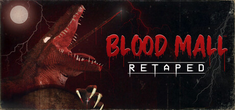 BLOOD MALL: RETAPED