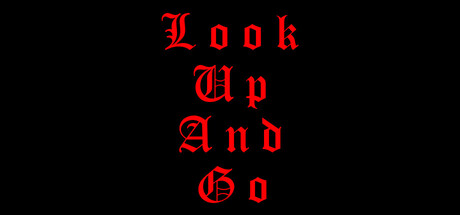 LOOK UP AND GO