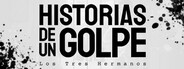Historias de un Golpe: Los Tres Hermanos
