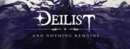 Deilist: And Nothing Remains