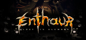 Enthaur : Lost in Slumber