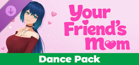Your Friend's Mom - Dance Pack banner image