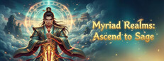 Myriad Realms: Ascend to Sage