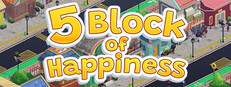 5 Block of Happiness