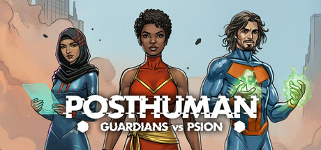 Posthuman: Guardians vs PSION