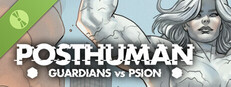 Posthuman: Guardians vs PSION Demo