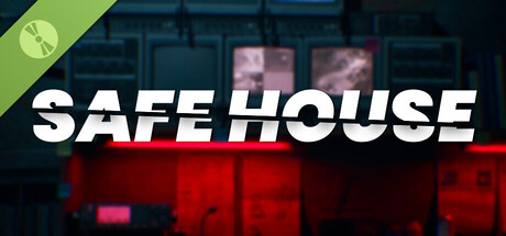 Safe House Demo