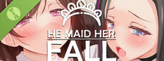 He Maid Her Fall Demo