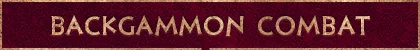 BACKGAMMON COMBAT