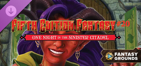 Fantasy Grounds - Fifth Edition Fantasy #20: One Night In The Sinister Citadel
