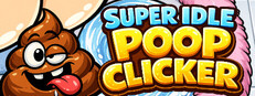 SUPER IDLE POOP CLICKER