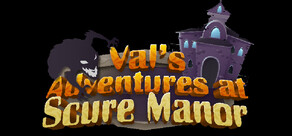 Val's Adventures at Scure Manor