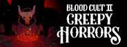 Creepy Horrors: Blood Cult 2