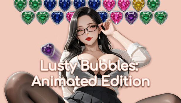 Lusty Bubbles Animated Edition
