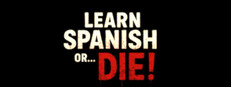 Learn Spanish or... Die!