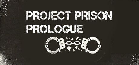 Project Prison: Prologue