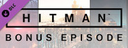 HITMAN - Bonus Episode