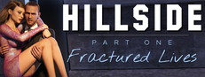 Hillside: Part One - Fractured Lives