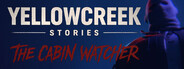 Yellowcreek Stories - The Cabin Watcher