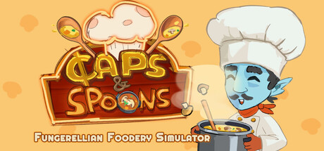Caps & Spoons - Fungerellian Foodery Simulator