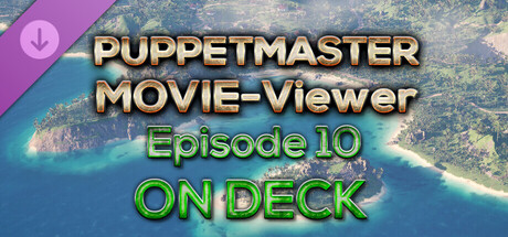 Puppetmaster - Movie Viewer - Episode 10 - On Deck