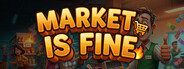 Market is Fine