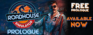 Roadhouse Simulator - Prologue