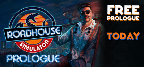 Roadhouse Simulator - Prologue