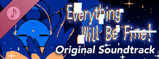 Everything Will Be Fine! Original Soundtrack